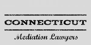Mediation Lawyers in Connecticut